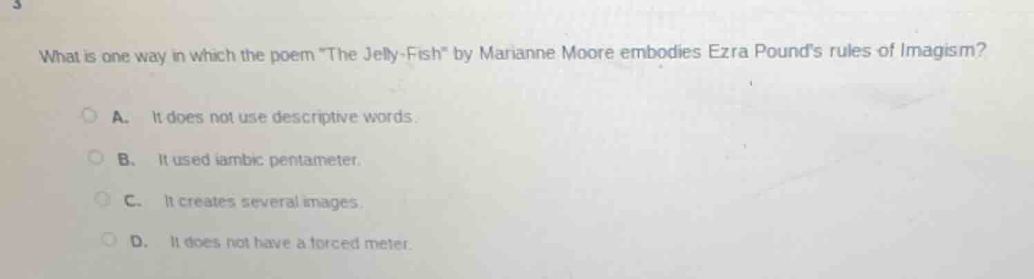 3 what is one way in which the poem \the jelly-fish\ by marianne moore …