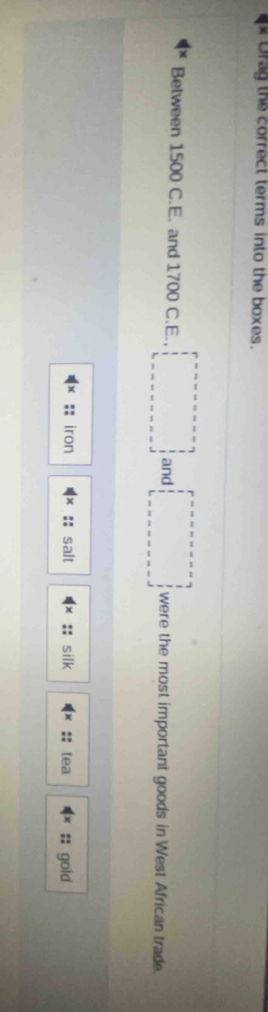drag the correct terms into the boxes. between 1500 c.e. and 1700 c.e.,…