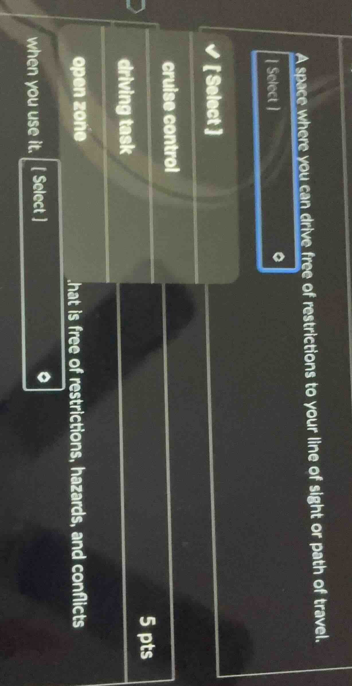 a space where you can drive free of restrictions to your line of sight …