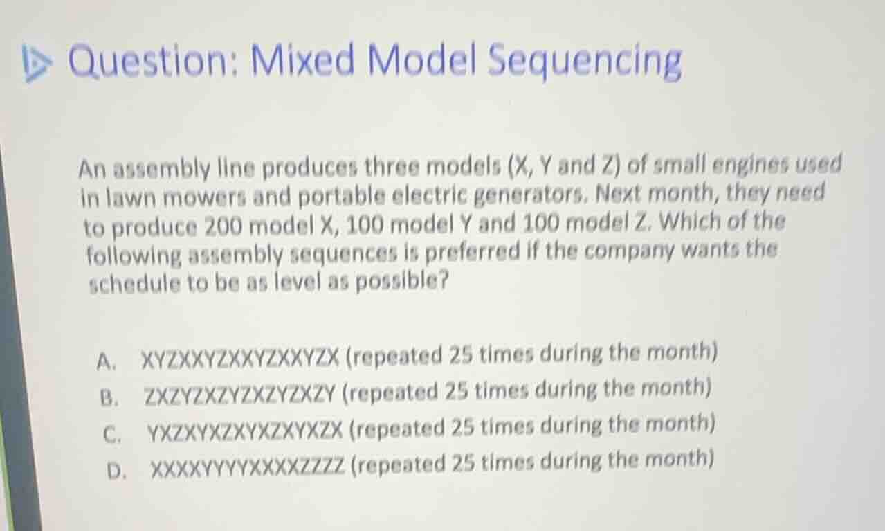 question: mixed model sequencing an assembly line produces three models…
