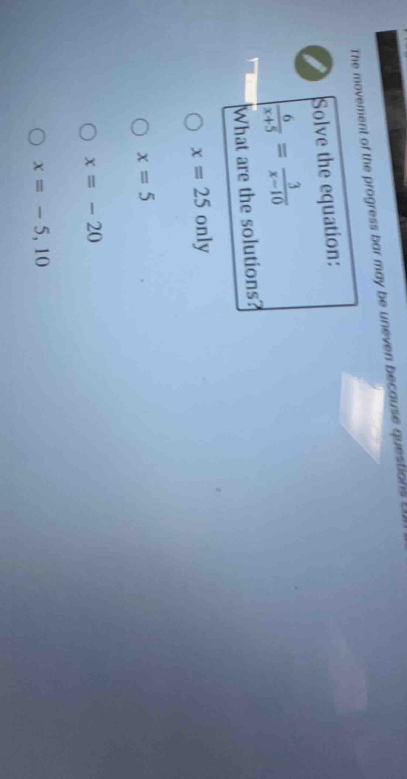 the movement of the progress bar may be uneven because questionssolve t…