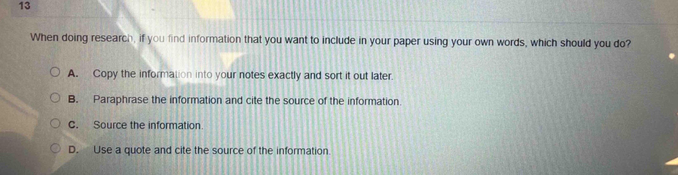 13 when doing research, if you find information that you want to includ…