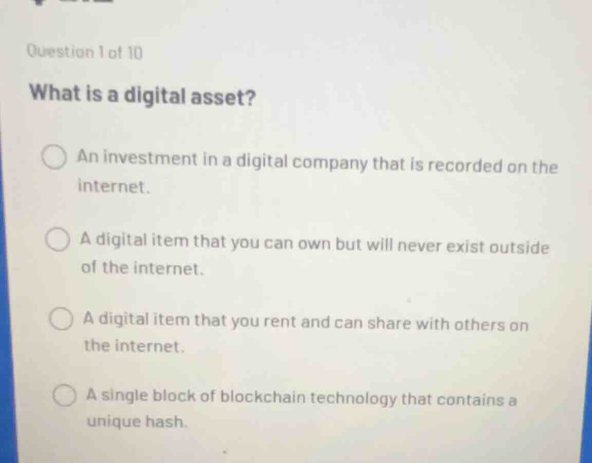 question 1 of 10 what is a digital asset? an investment in a digital co…