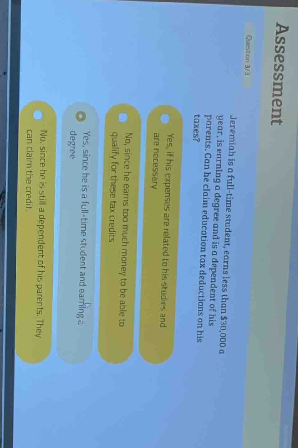 assessment question 3/3 jeremiah is a full-time student, earns less tha…