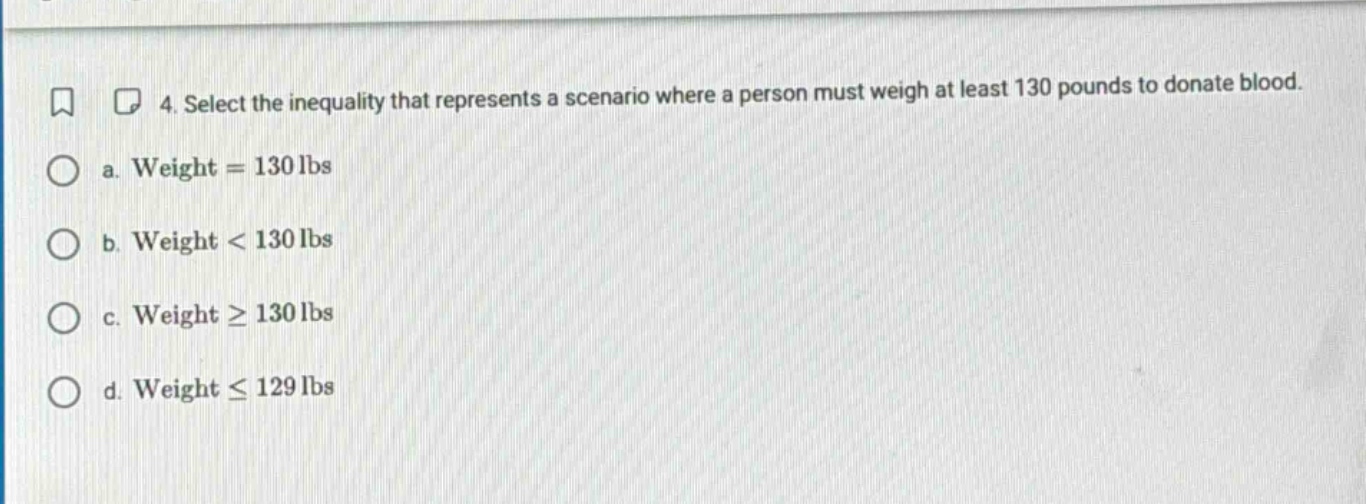 4. select the inequality that represents a scenario where a person must…