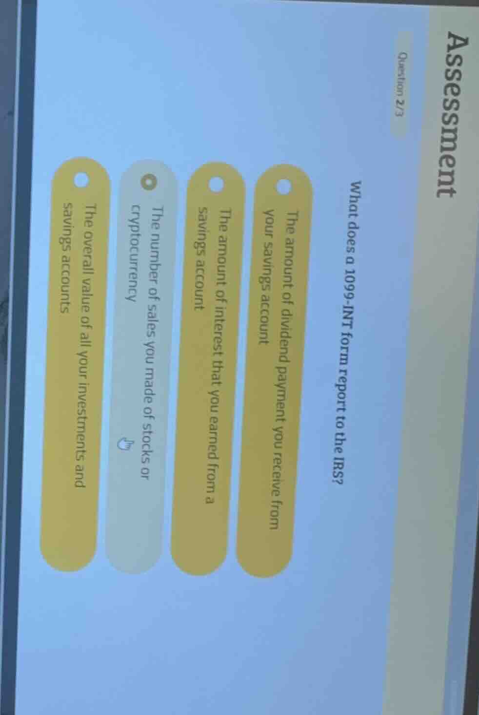 assessment question 2/3 what does a 1099-int form report to the irs? th…
