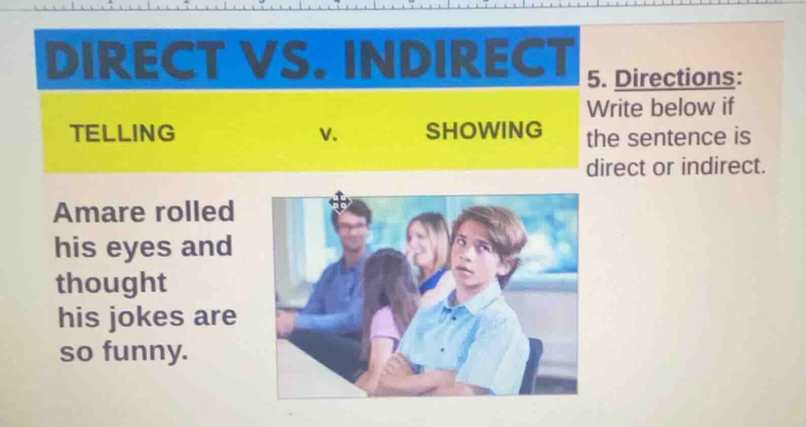 direct vs. indirect telling v. showing 5. directions: write below if th…