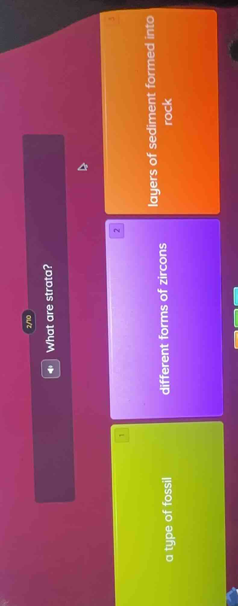 2/10 what are strata? 1. layers of sediment formed into rock 2. differe…