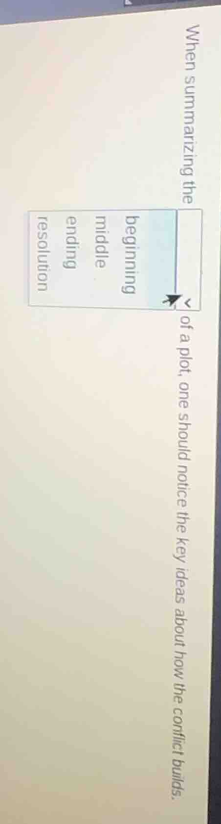 when summarizing the ______ of a plot, one should notice the key ideas …