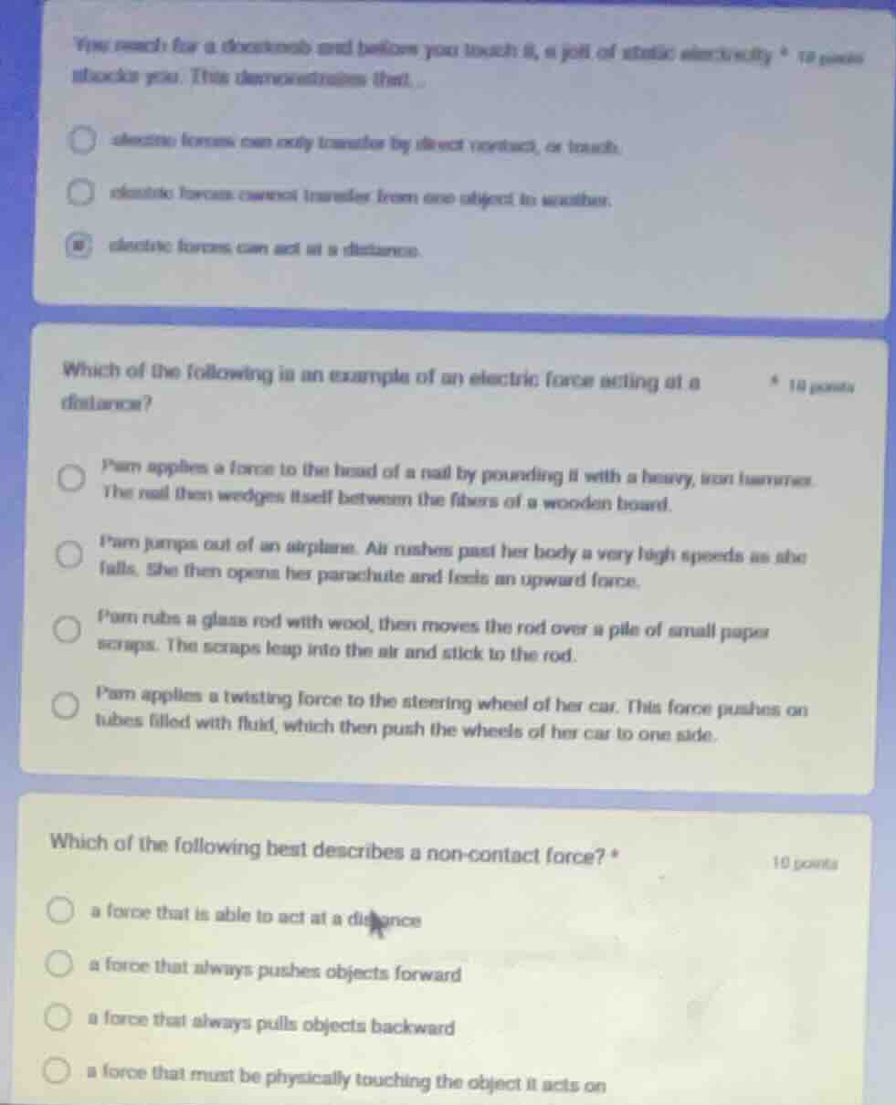 1. you reach for a doorknob and before you touch it, a jolt of static e…