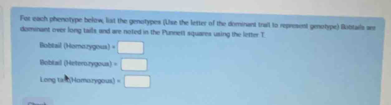 for each phenotype below, list the genotypes (use the letter of the dom…