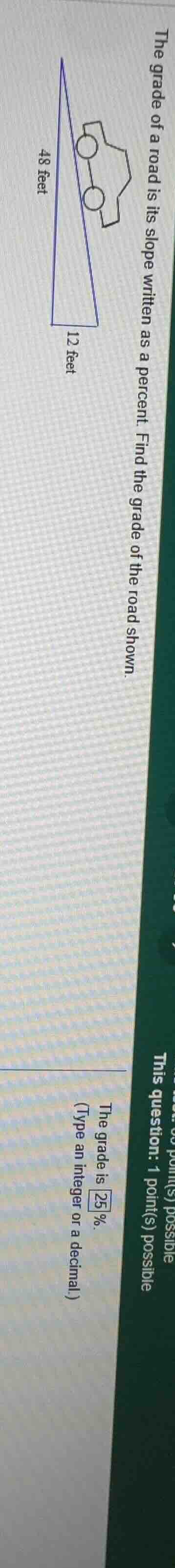 the grade of a road is its slope written as a percent. find the grade o…