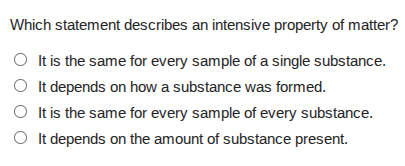 which statement describes an intensive property of matter? it is the sa…