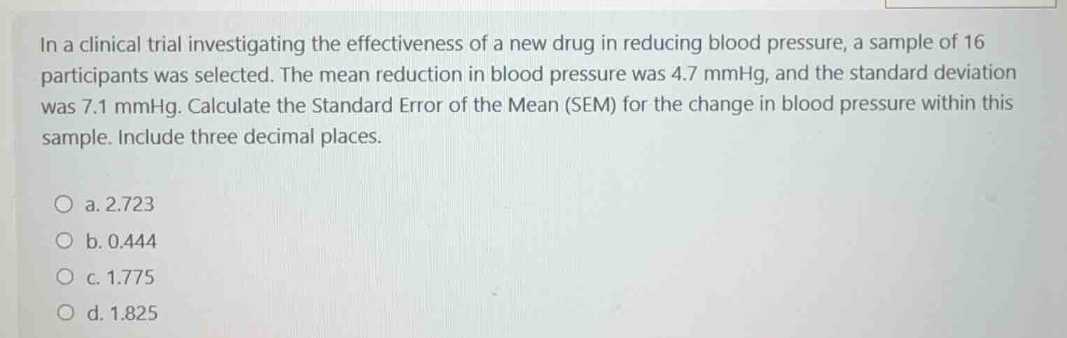 in a clinical trial investigating the effectiveness of a new drug in re…
