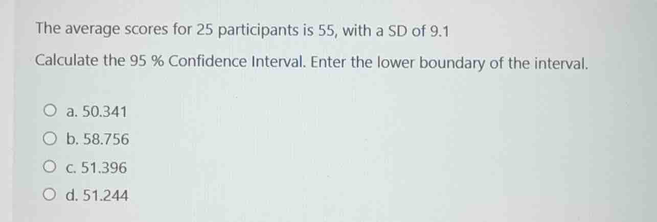 the average scores for 25 participants is 55, with a sd of 9.1 calculat…