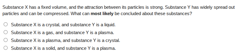 substance x has a fixed volume, and the attraction between its particle…