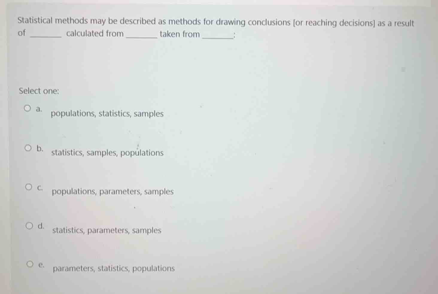 statistical methods may be described as methods for drawing conclusions…