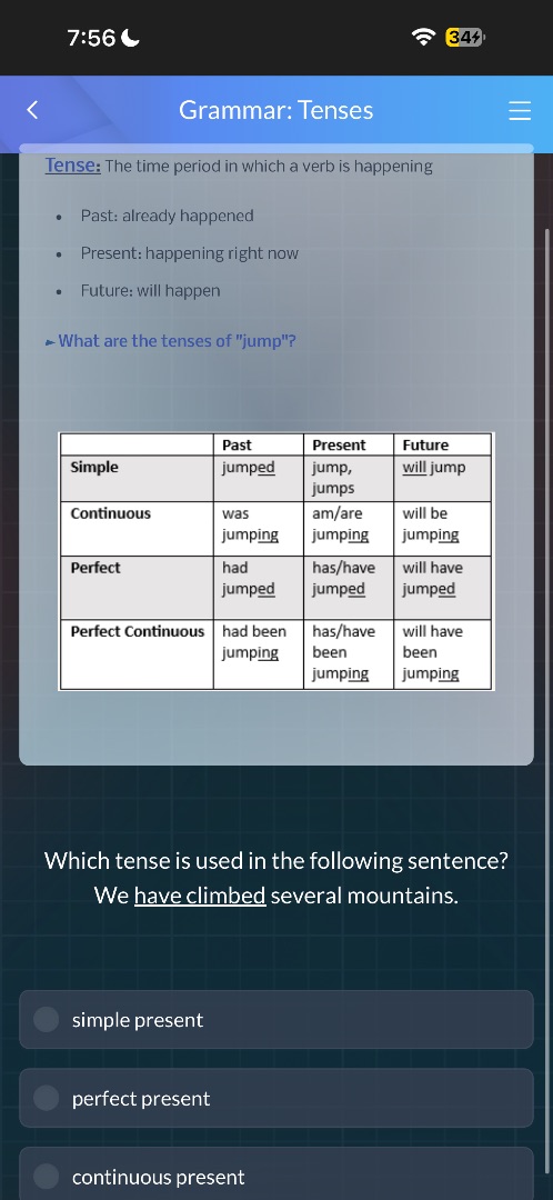 grammar: tensestense: the time period in which a verb is happening- pas…