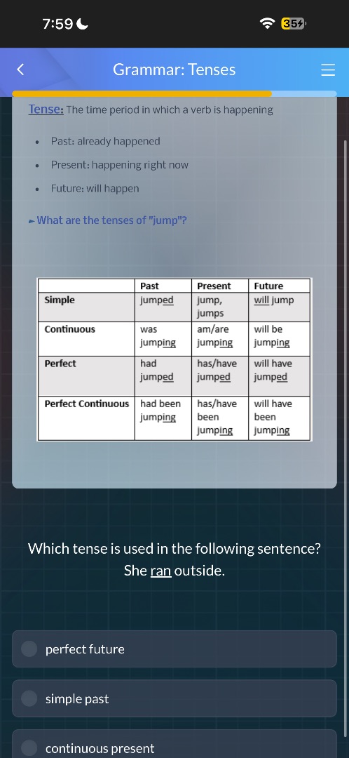 grammar: tensestense: the time period in which a verb is happening- pas…