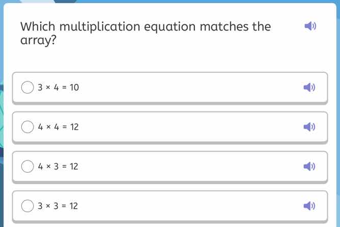which multiplication equation matches the array? 3 × 4 = 10 4 × 4 = 12 …