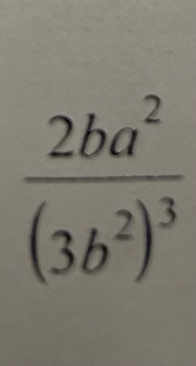$\\frac{2ba^{2}}{(3b^{2})^{3}}$