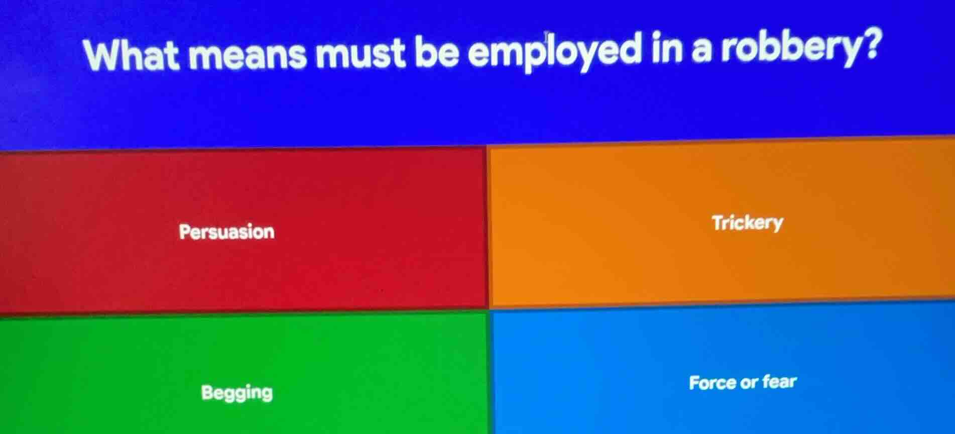 what means must be employed in a robbery? persuasion trickery begging f…