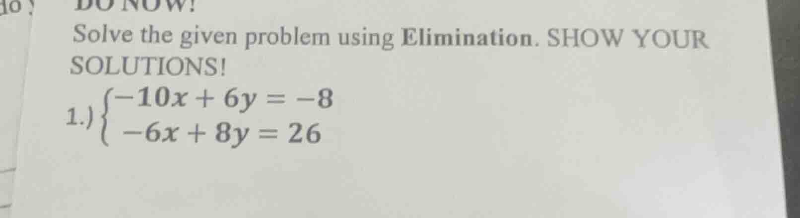 do now! solve the given problem using elimination. show your solutions!…