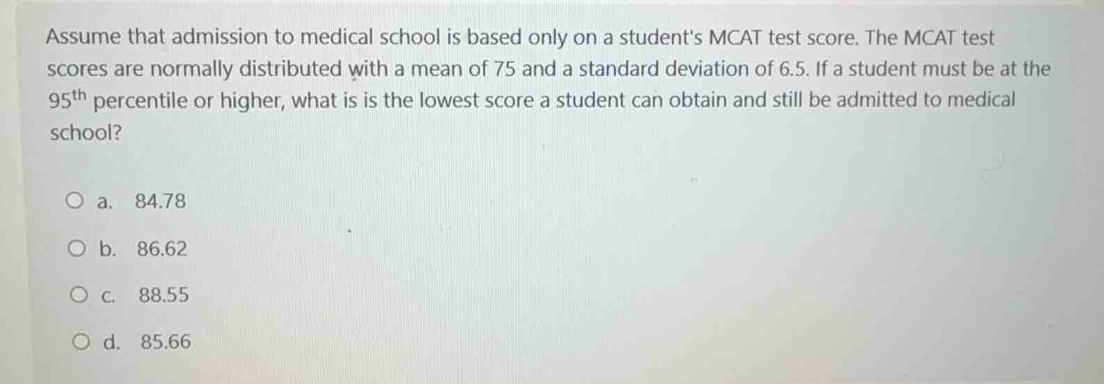 assume that admission to medical school is based only on a students mca…
