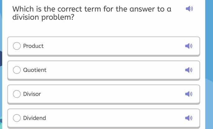 which is the correct term for the answer to a division problem? product…