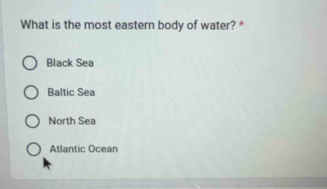 what is the most eastern body of water? * black sea baltic sea north se…