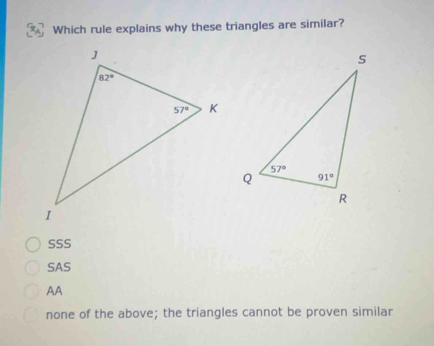 which rule explains why these triangles are similar?ssssasaanone of the…