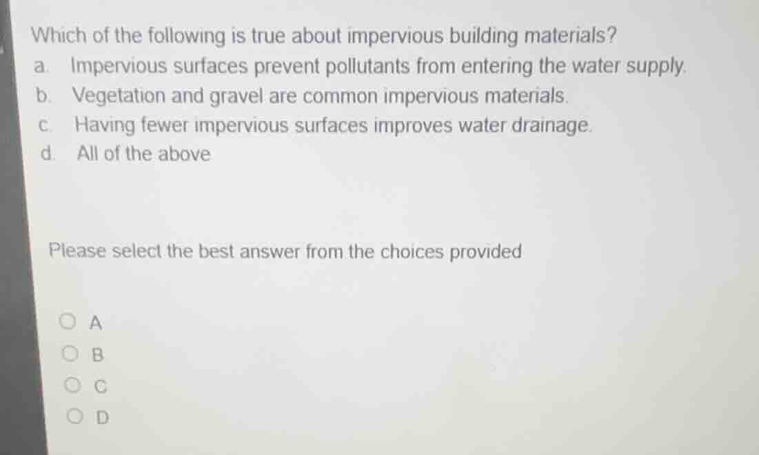 which of the following is true about impervious building materials? a. …