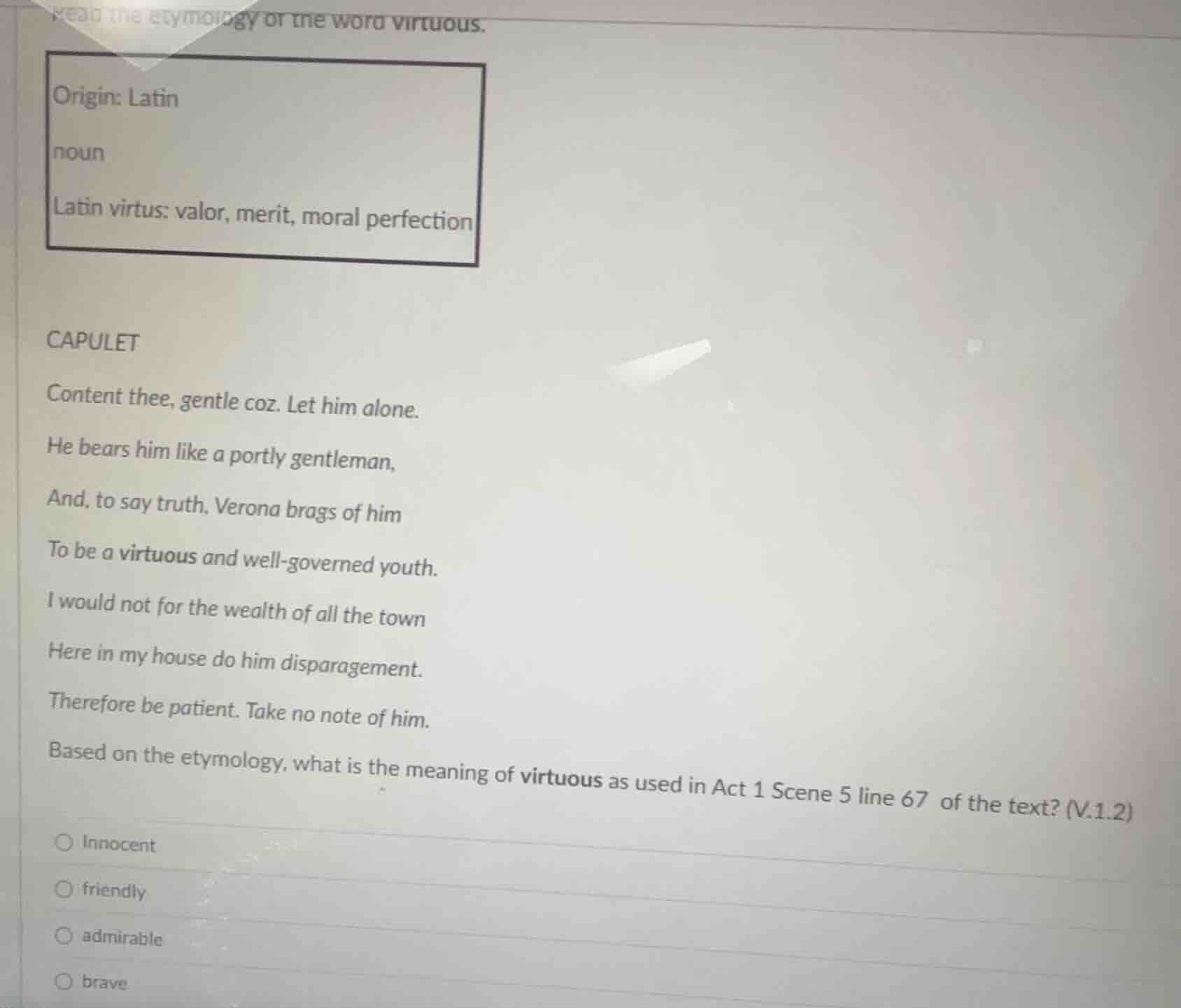 read the etymology of the word virtuous. origin: latin noun latin virtu…