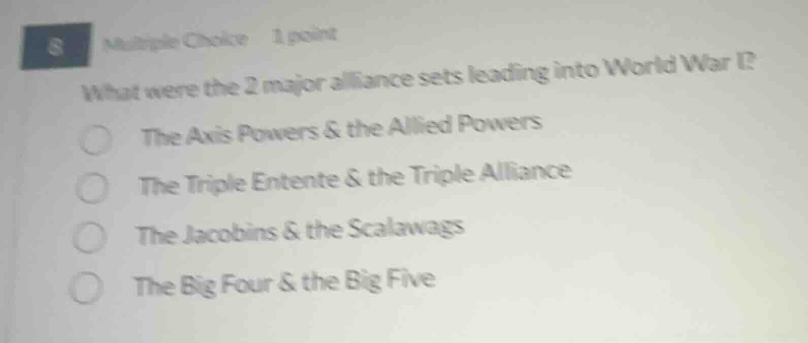 8 multiple choice 1 point what were the 2 major alliance sets leading i…