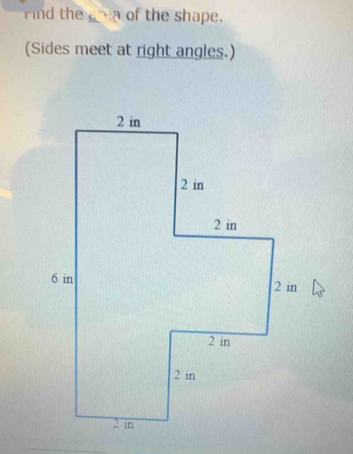 find the area of the shape. (sides meet at right angles.)