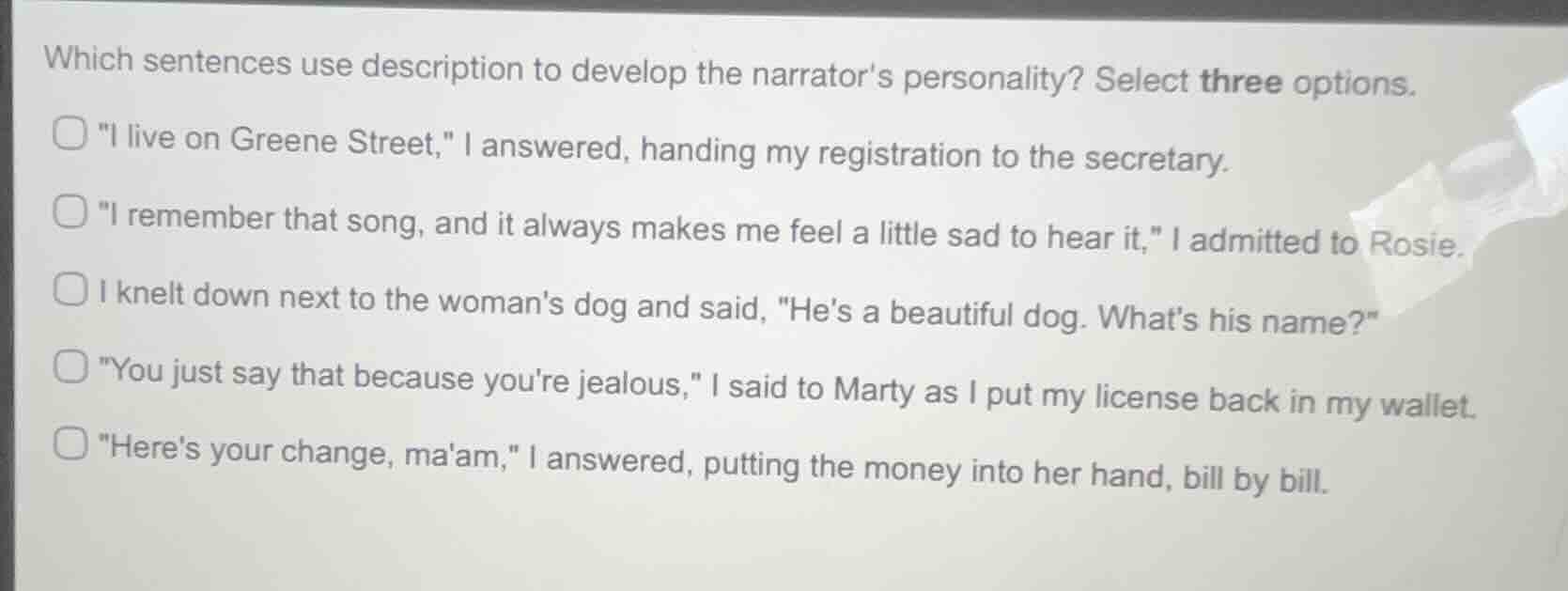 which sentences use description to develop the narrators personality? s…