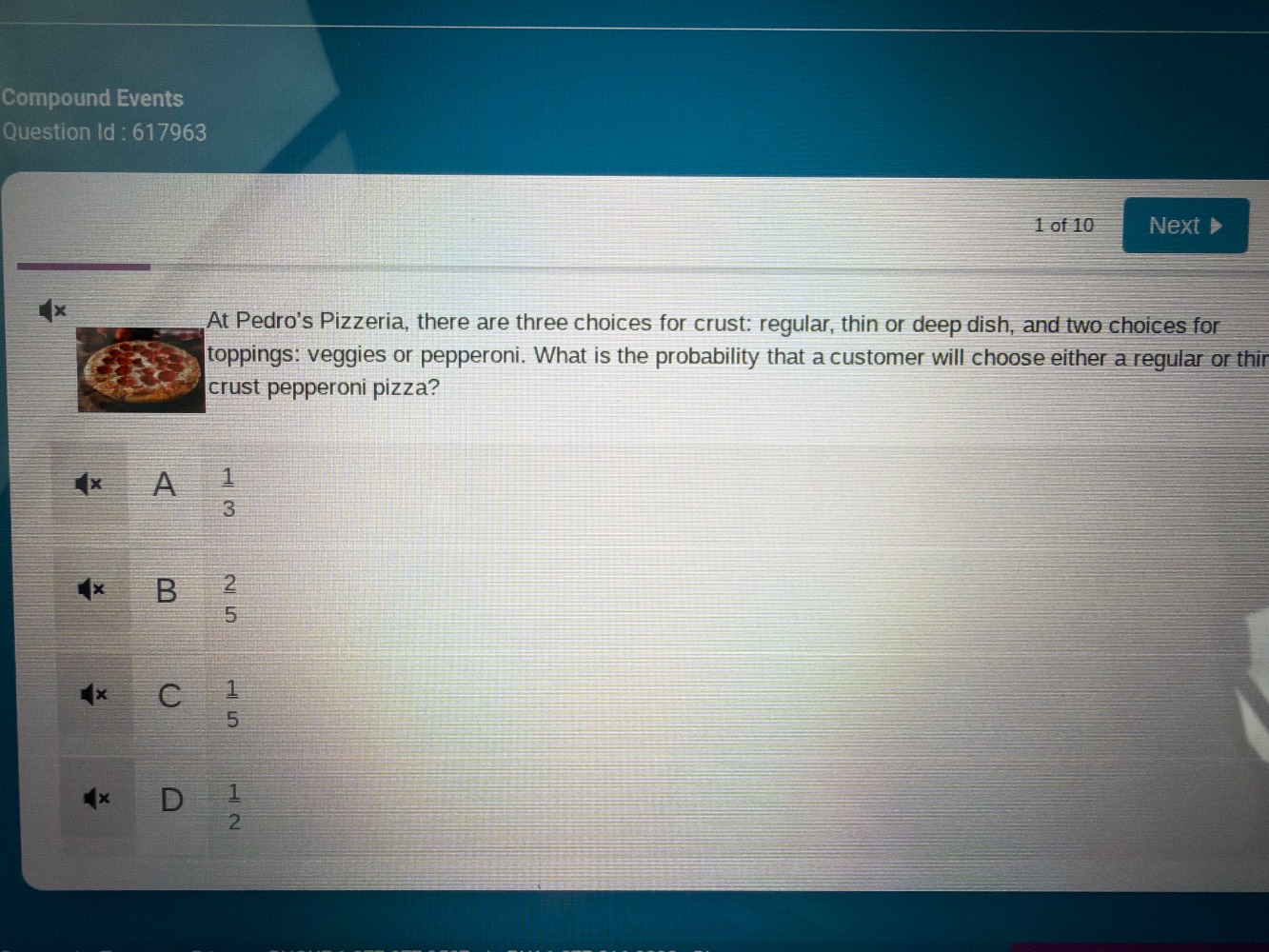 compound events question id: 617963 1 of 10 next at pedros pizzeria, th…