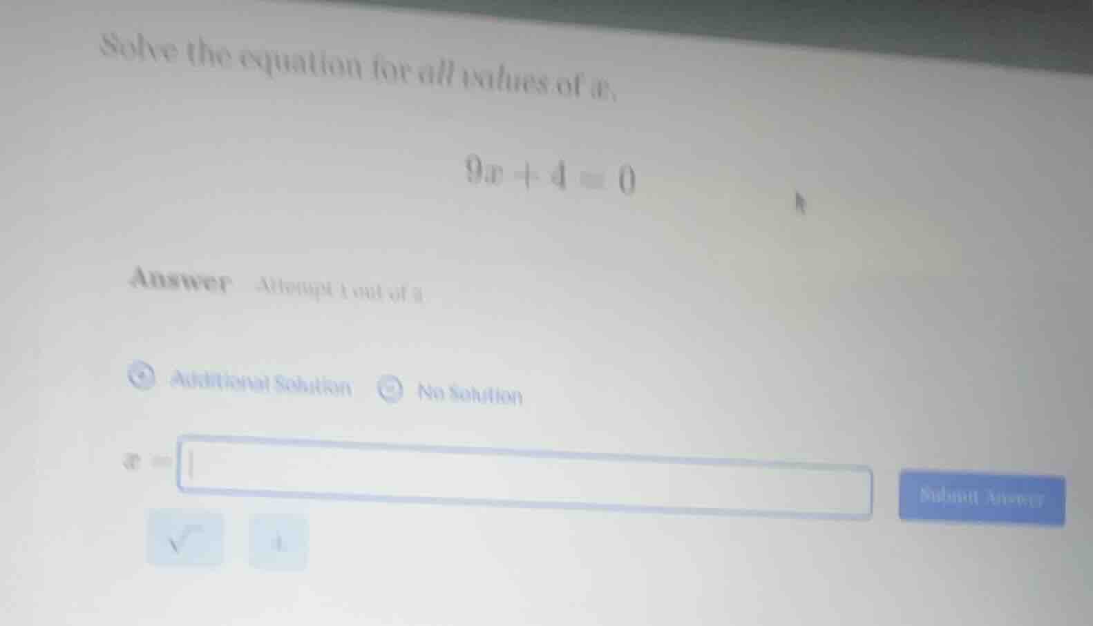 solve the equation for all values of $x$. $9x + 4 = 0$ answer attempt 1…