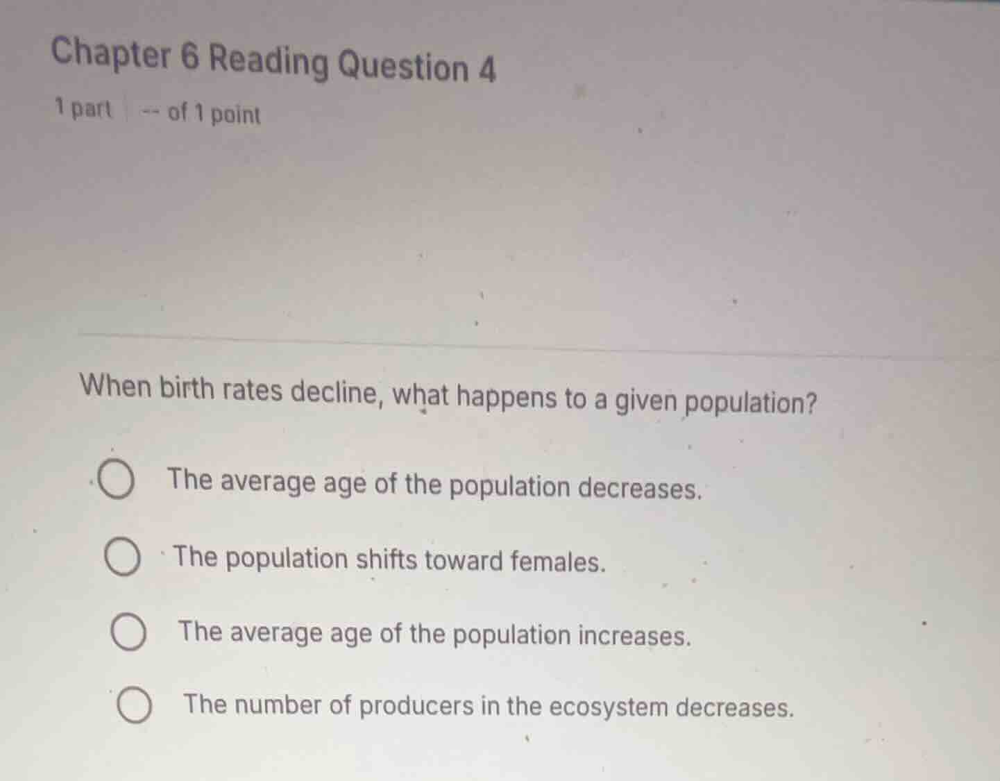 chapter 6 reading question 4 1 part -- of 1 point when birth rates decl…