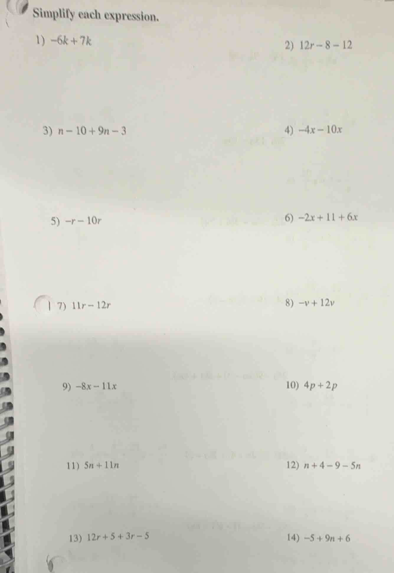 simplify each expression. 1) $-6k+7k$ 2) $12r-8-12$ 3) $n-10+9n-3$ 4) $…