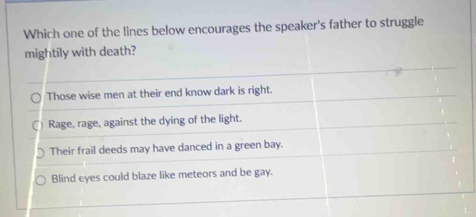 which one of the lines below encourages the speakers father to struggle…