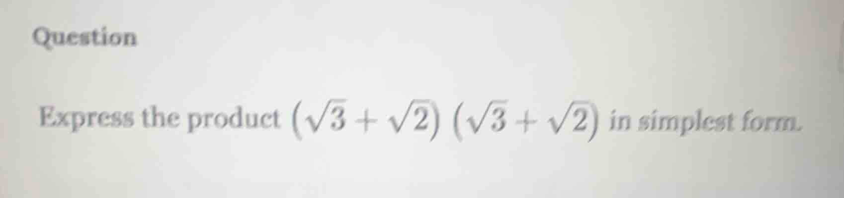 question express the product $\\left(\\sqrt{3}+\\sqrt{2}\ ight)\\left(\…