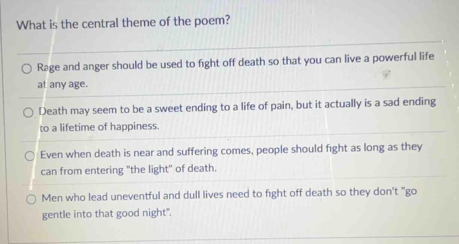 what is the central theme of the poem?○ rage and anger should be used t…