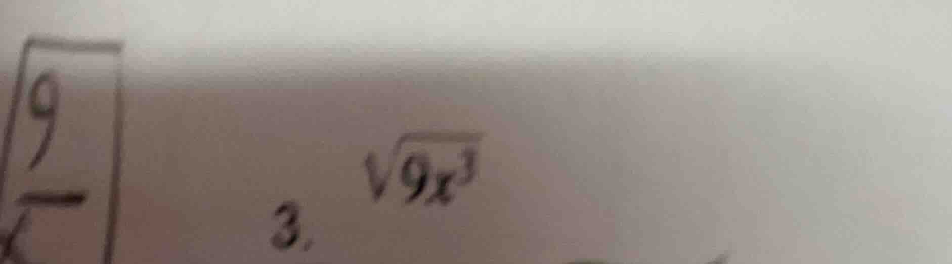 3. $sqrt{9x^3}$