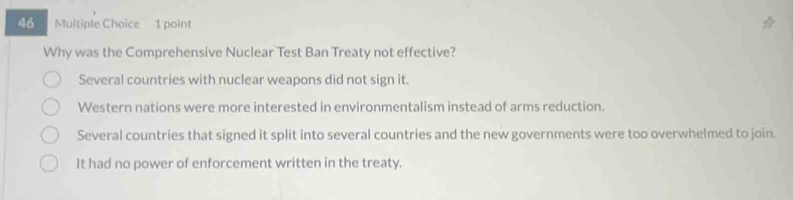 46 multiple choice 1 point why was the comprehensive nuclear test ban t…