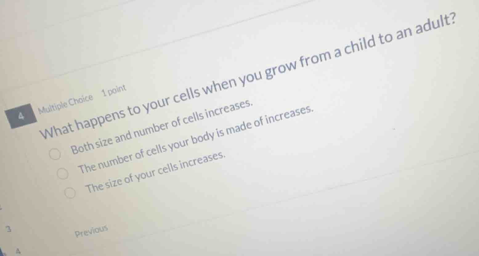 4 multiple choice 1 point what happens to your cells when you grow from…