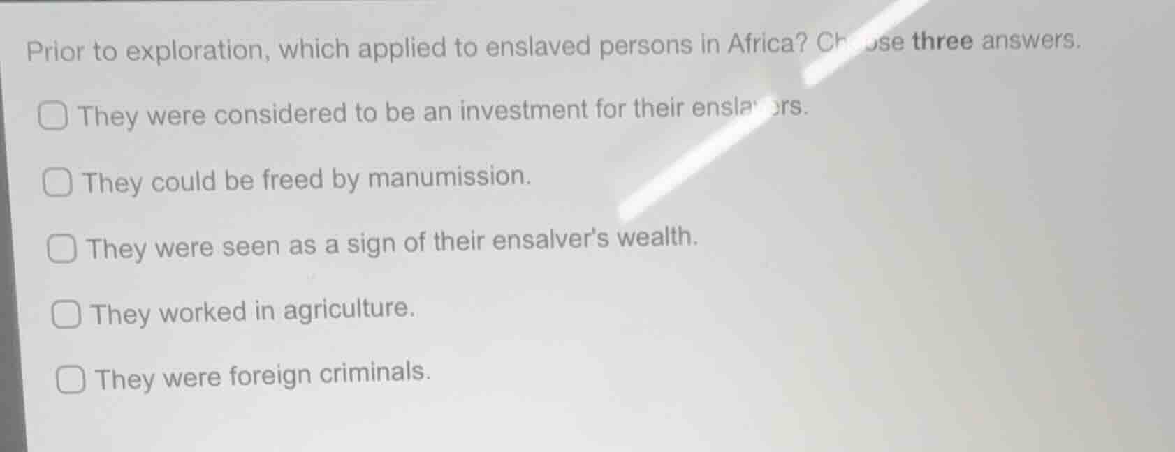 prior to exploration, which applied to enslaved persons in africa? choo…