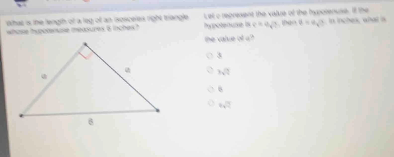 what is the length of a leg of an isosceles right triangle whose hypote…