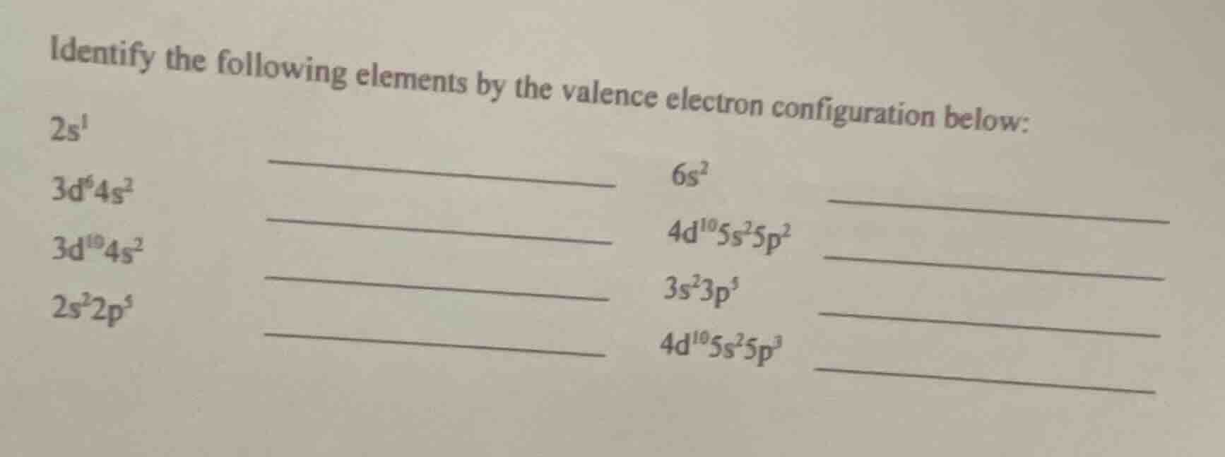 identify the following elements by the valence electron configuration b…