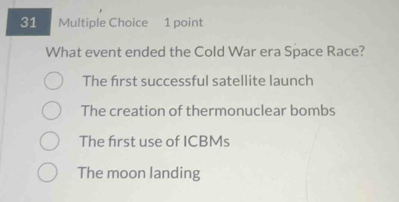 31 multiple choice 1 point what event ended the cold war era space race…